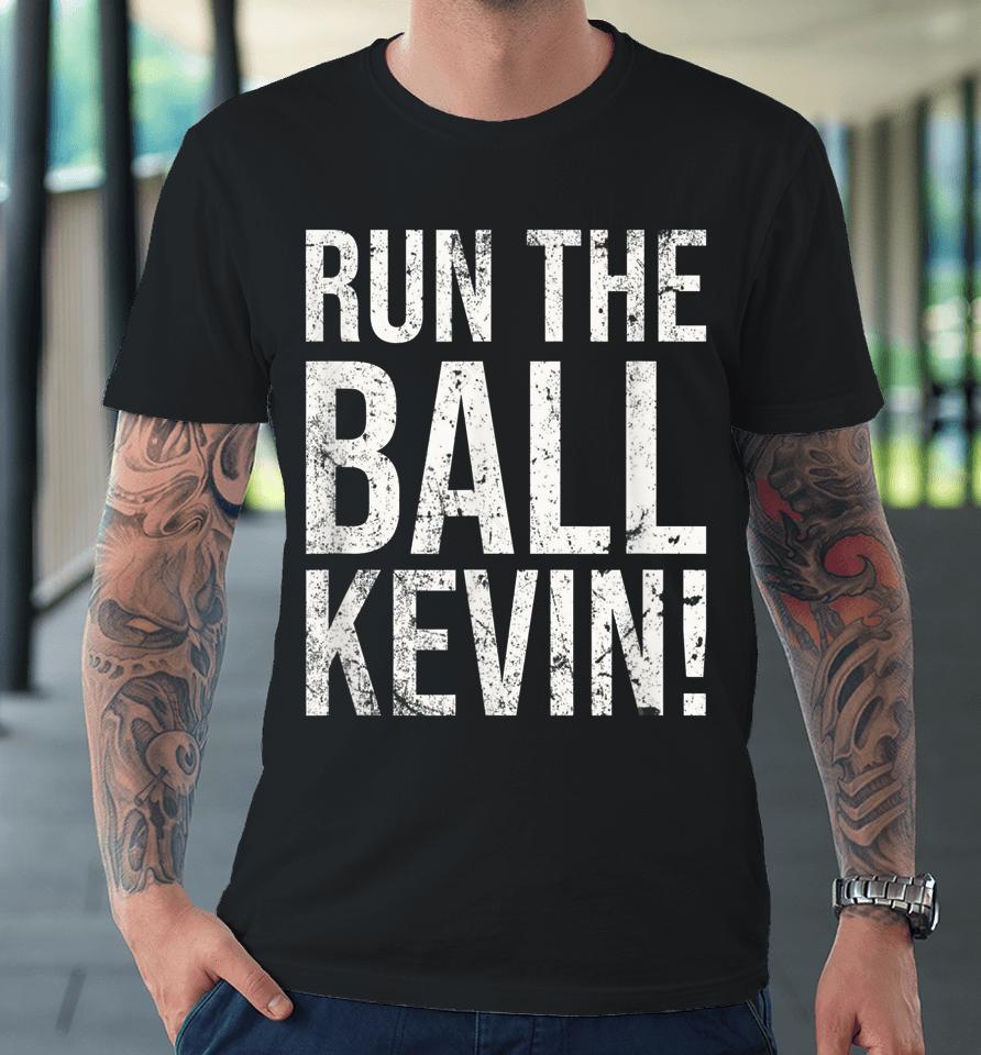 Vintage Run The Ball Kevin Premium T-Shirt