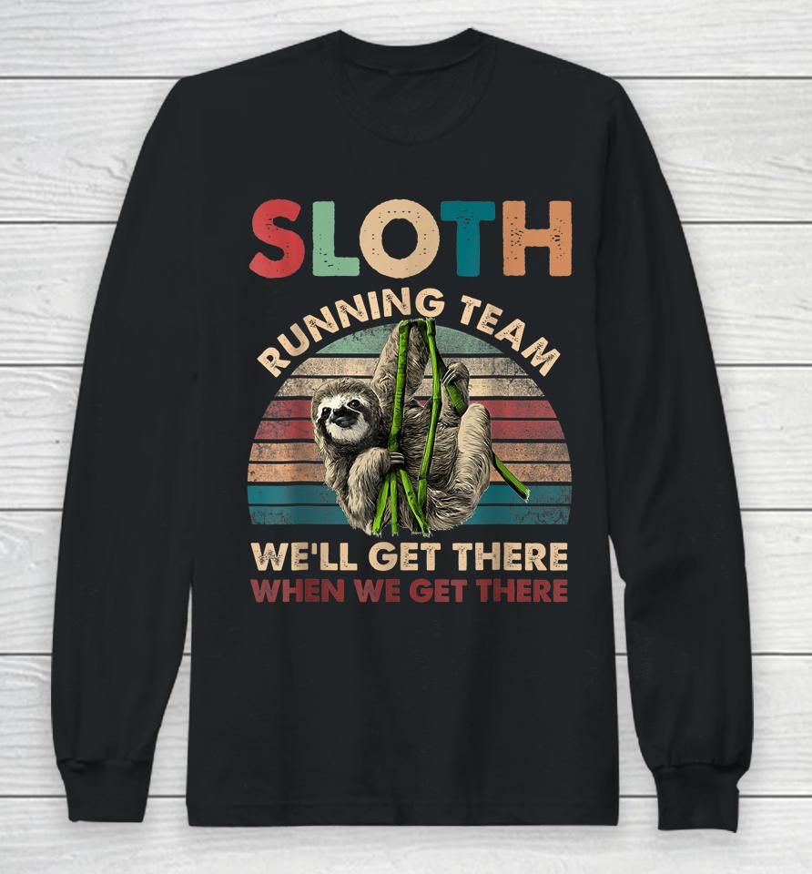 Vintage Sloth Running Team We'll Get There Funny Sloth Long Sleeve T-Shirt