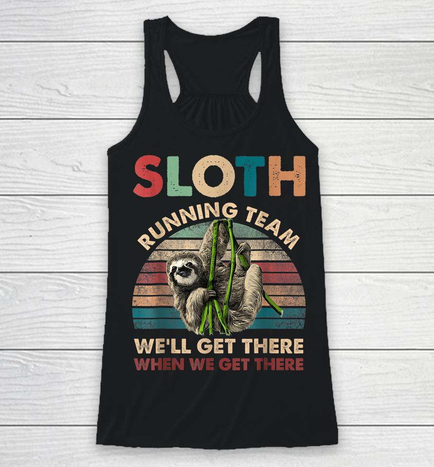 Vintage Sloth Running Team We'll Get There Funny Sloth Racerback Tank