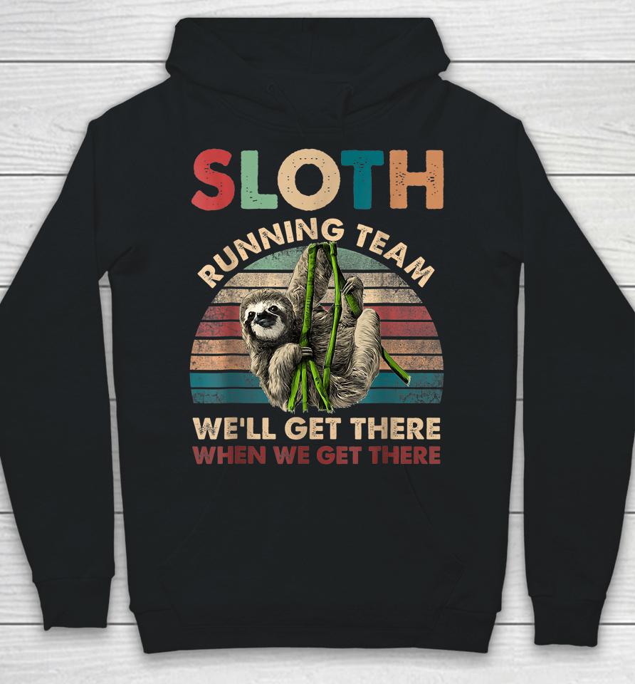 Vintage Sloth Running Team We'll Get There Funny Sloth Hoodie