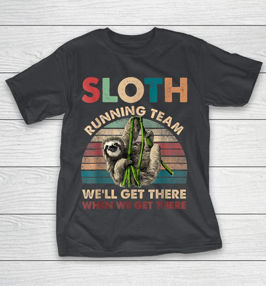 Vintage Sloth Running Team We'll Get There Funny Sloth T-Shirt