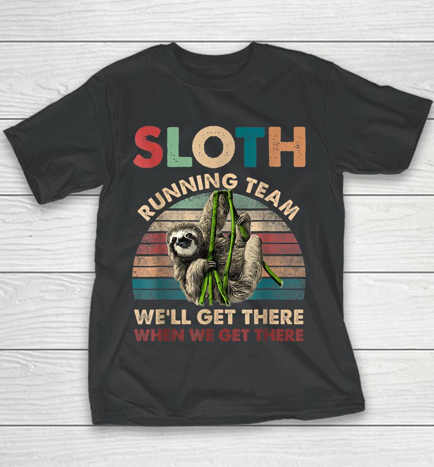 Vintage Sloth Running Team We'll Get There Funny Sloth Youth T-Shirt