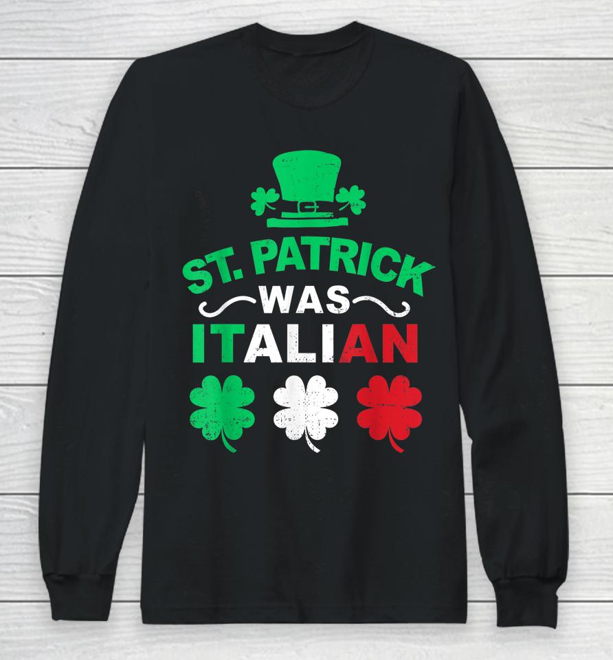 Vintage St Patrick Was Italian Lucky Shamrock Leprechaun Long Sleeve T-Shirt