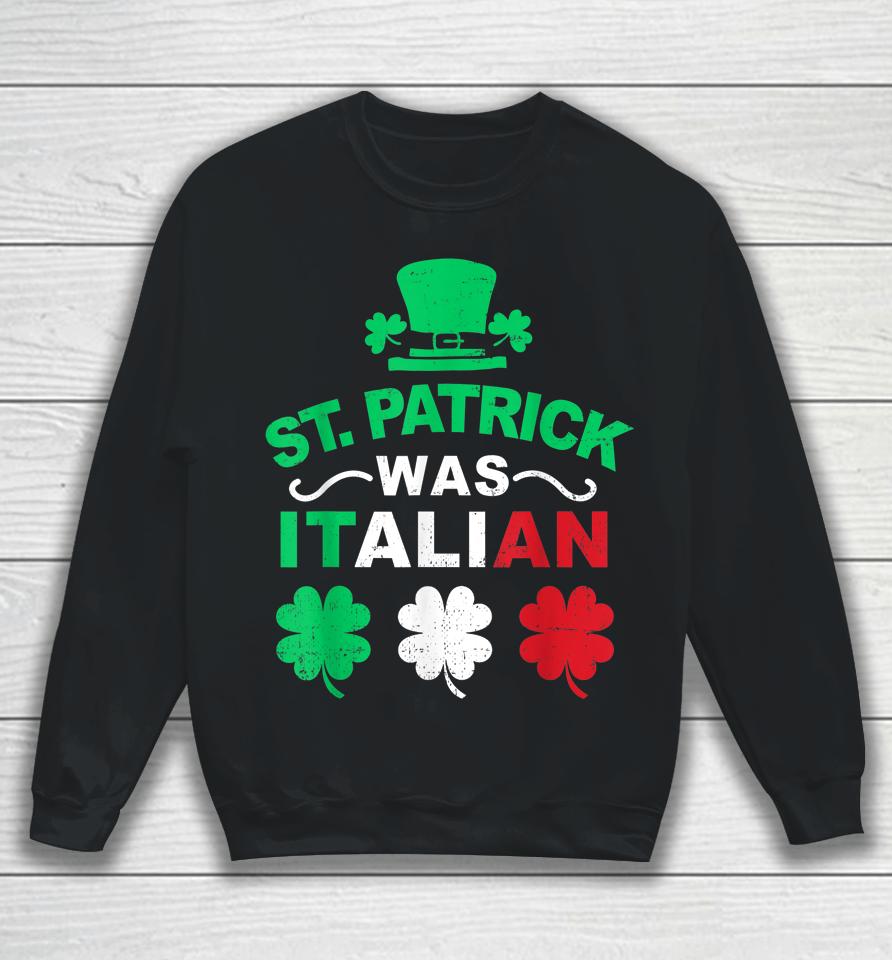 Vintage St Patrick Was Italian Lucky Shamrock Leprechaun Sweatshirt