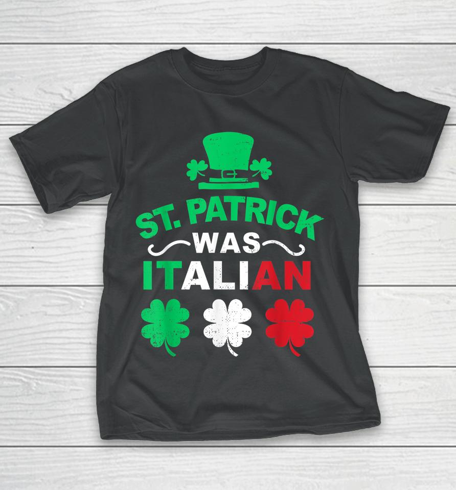 Vintage St Patrick Was Italian Lucky Shamrock Leprechaun T-Shirt