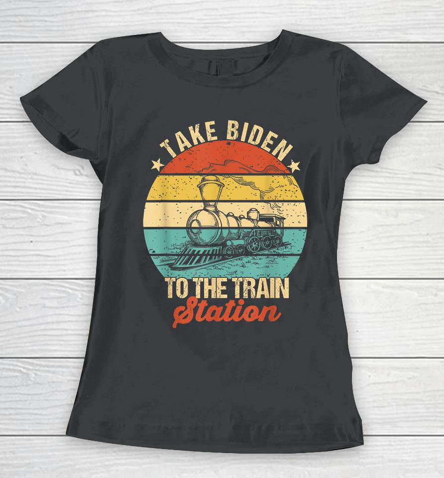 Vintage Take Biden To The Train Station Women T-Shirt