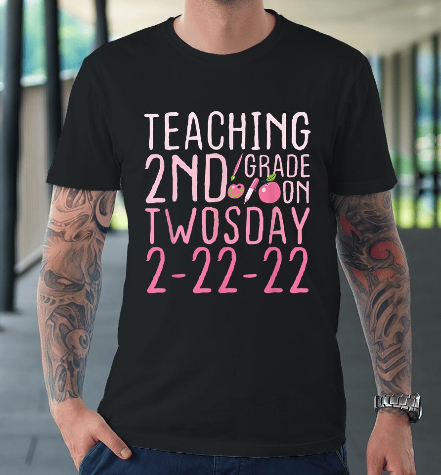 Vintage Teaching 2Nd Grade On Twosday 2-22-22 February 22Nd Premium T-Shirt