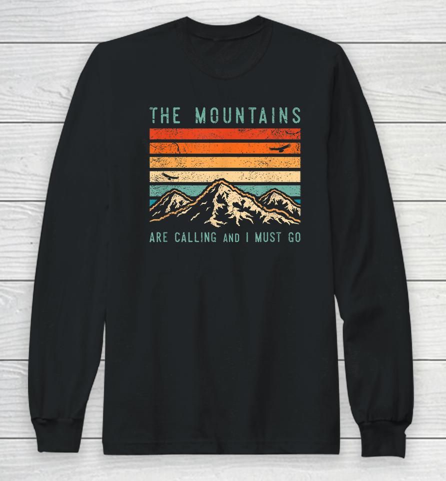 Vintage The Mountains Are Calling And I Must Go Long Sleeve T-Shirt