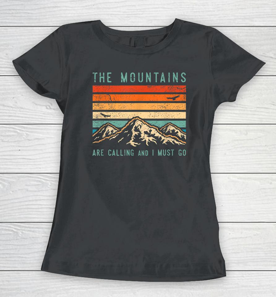 Vintage The Mountains Are Calling And I Must Go Women T-Shirt