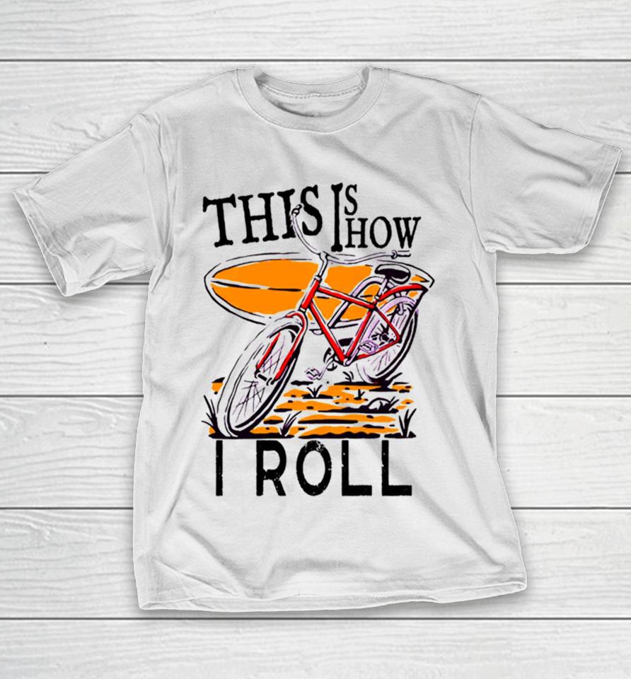 Vintage This Is How I Roll T-Shirt