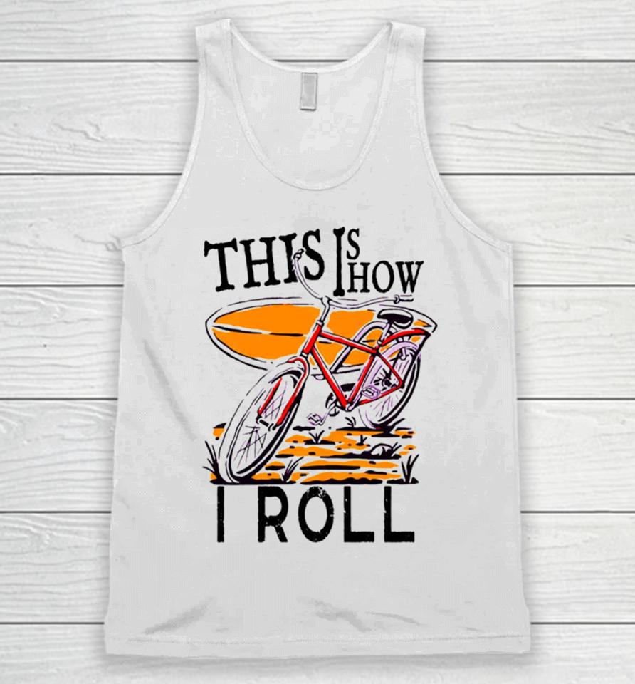 Vintage This Is How I Roll Unisex Tank Top