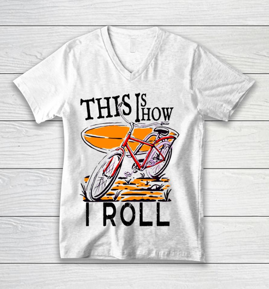 Vintage This Is How I Roll Unisex V-Neck T-Shirt