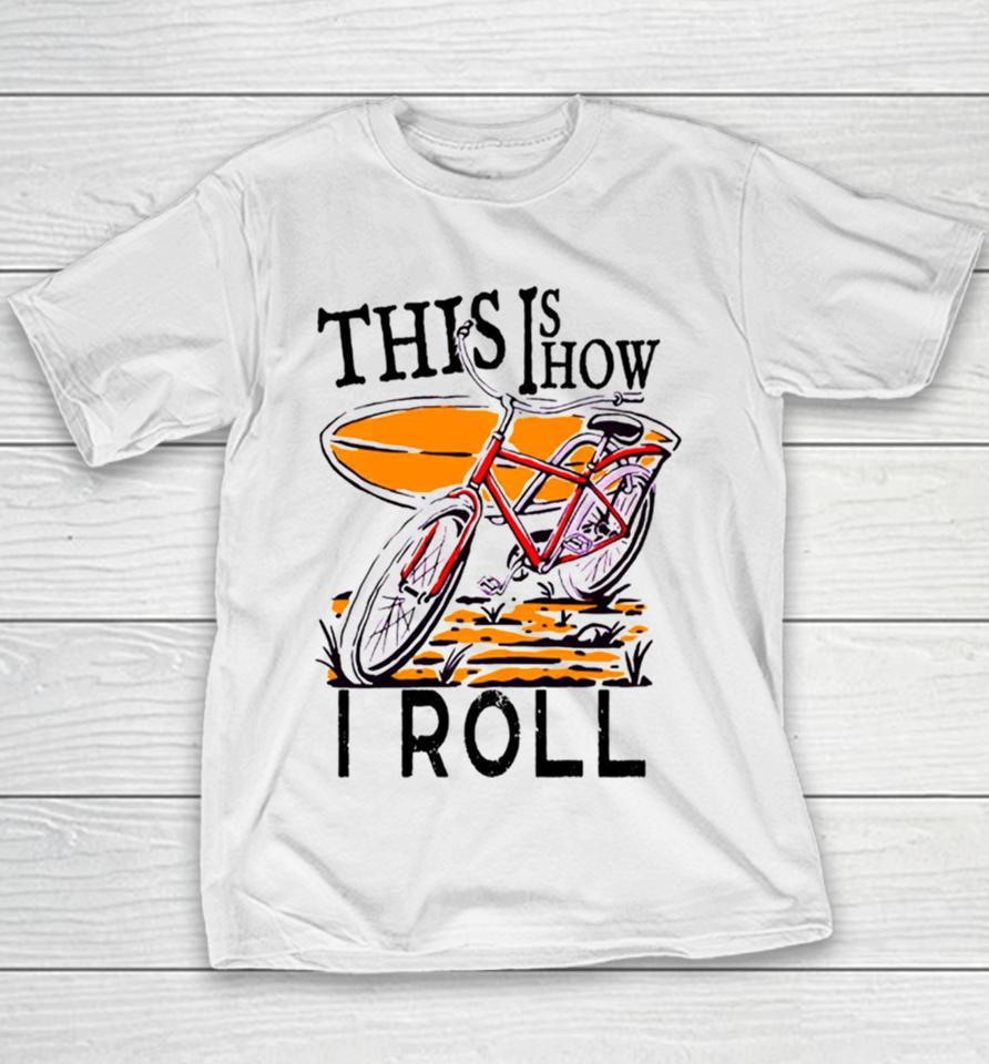 Vintage This Is How I Roll Youth T-Shirt