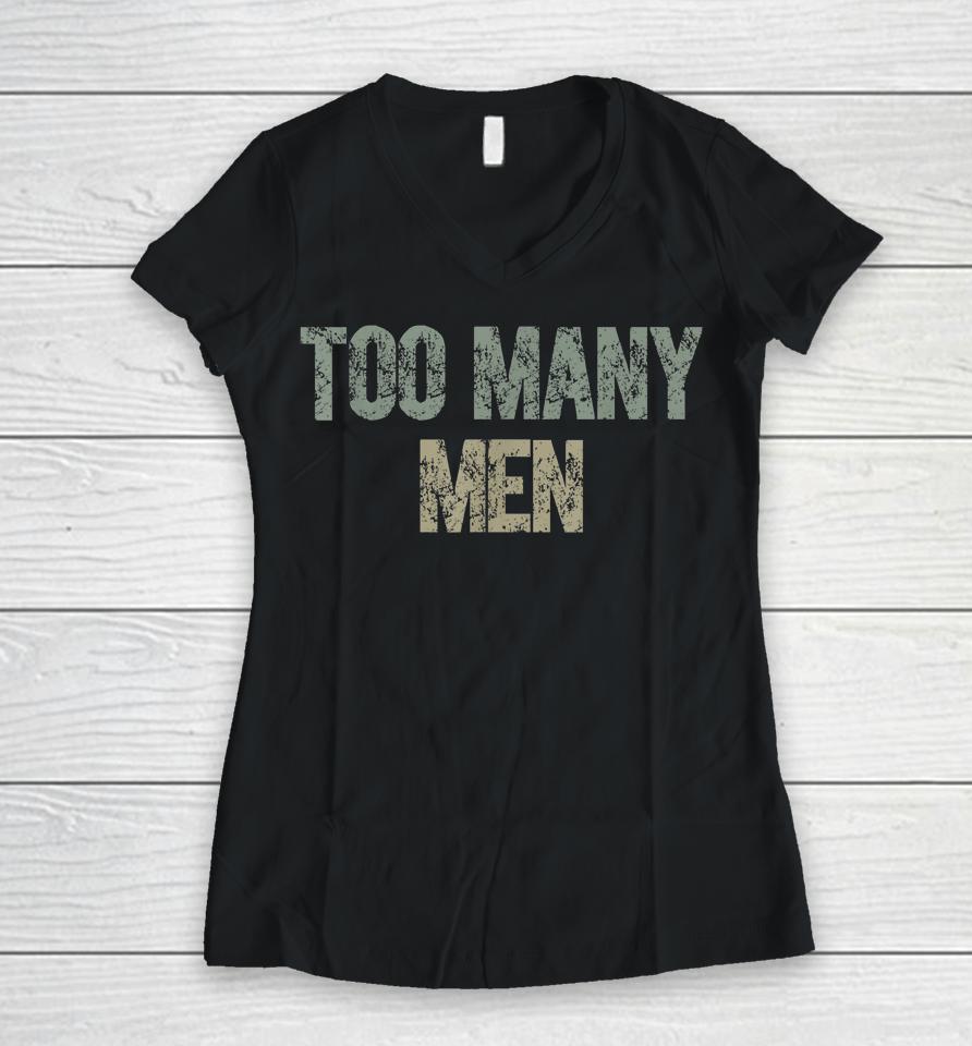 Vintage Too Many Men Women V-Neck T-Shirt