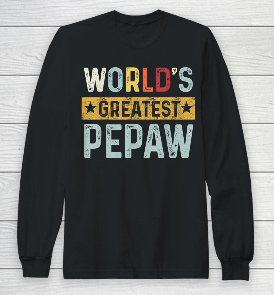 Vintage World's Greatest Pepaw Dad Grandpa Fathers Day Long Sleeve T-Shirt