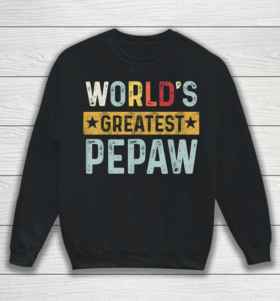 Vintage World's Greatest Pepaw Dad Grandpa Fathers Day Sweatshirt