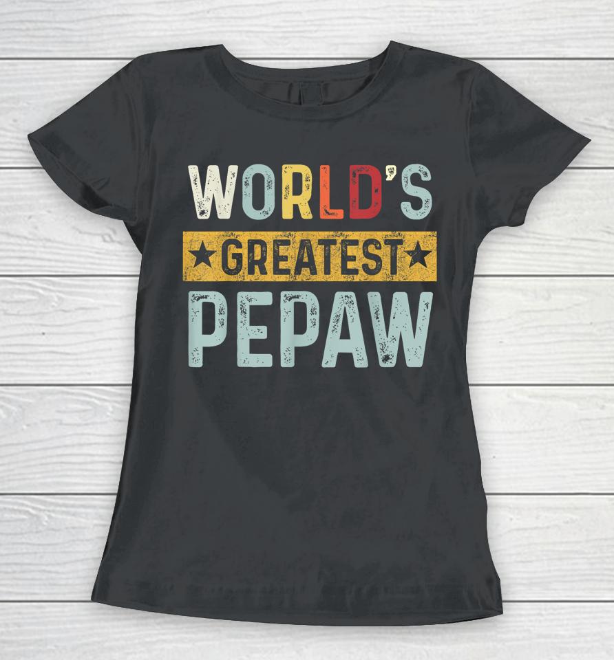 Vintage World's Greatest Pepaw Dad Grandpa Fathers Day Women T-Shirt