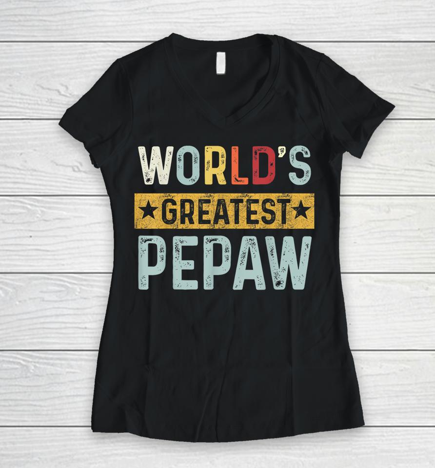 Vintage World's Greatest Pepaw Dad Grandpa Fathers Day Women V-Neck T-Shirt