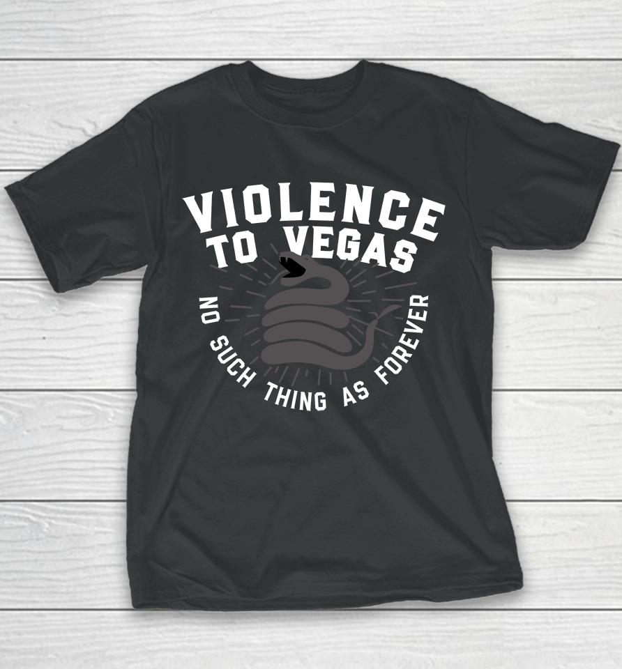 Violence To Vegas No Such Thing As Forever Youth T-Shirt