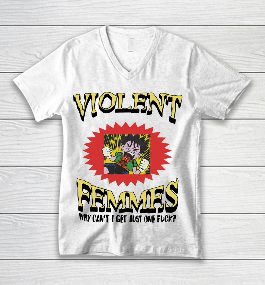 Violent Femmes Why Can't I Get Just One Fuck Unisex V-Neck T-Shirt