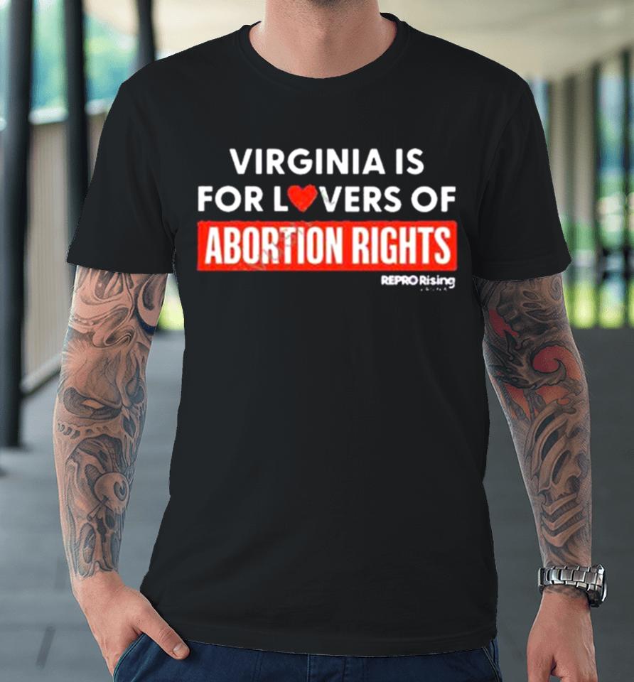 Virginia Is For Lovers Of Abortion Rights Premium T-Shirt