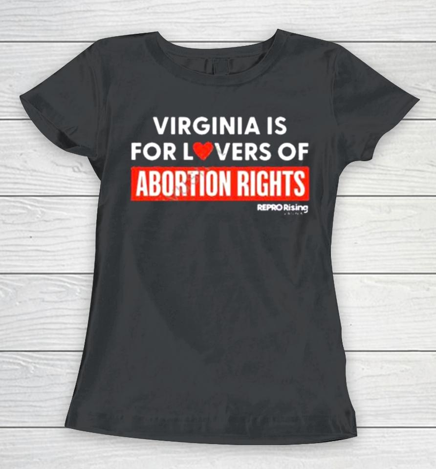 Virginia Is For Lovers Of Abortion Rights Women T-Shirt