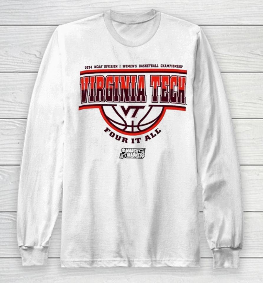 Virginia Tech Hokies 2024 Ncaa Division I Women’s Basketball Championship Four It All Long Sleeve T-Shirt