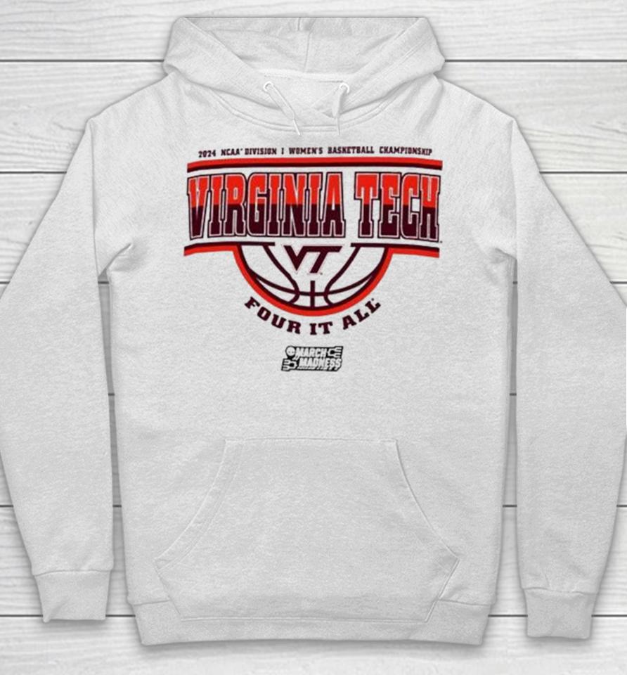 Virginia Tech Hokies 2024 Ncaa Division I Women’s Basketball Championship Four It All Hoodie