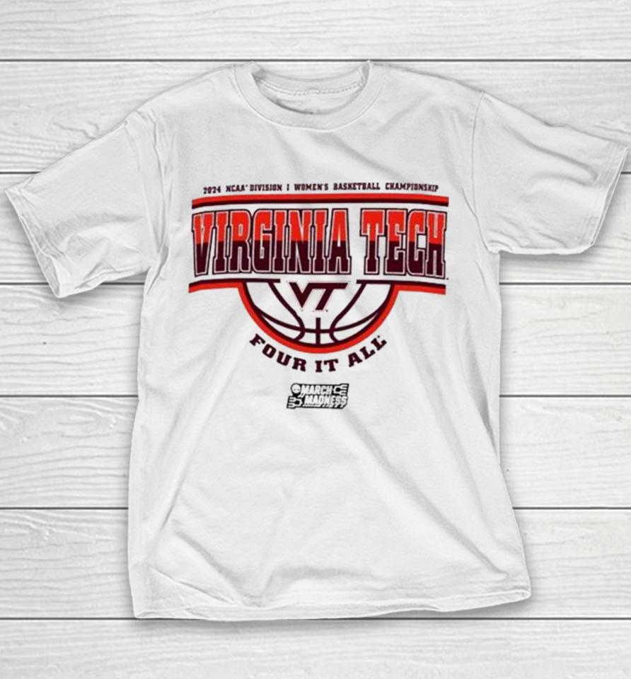 Virginia Tech Hokies 2024 Ncaa Division I Women’s Basketball Championship Four It All Youth T-Shirt