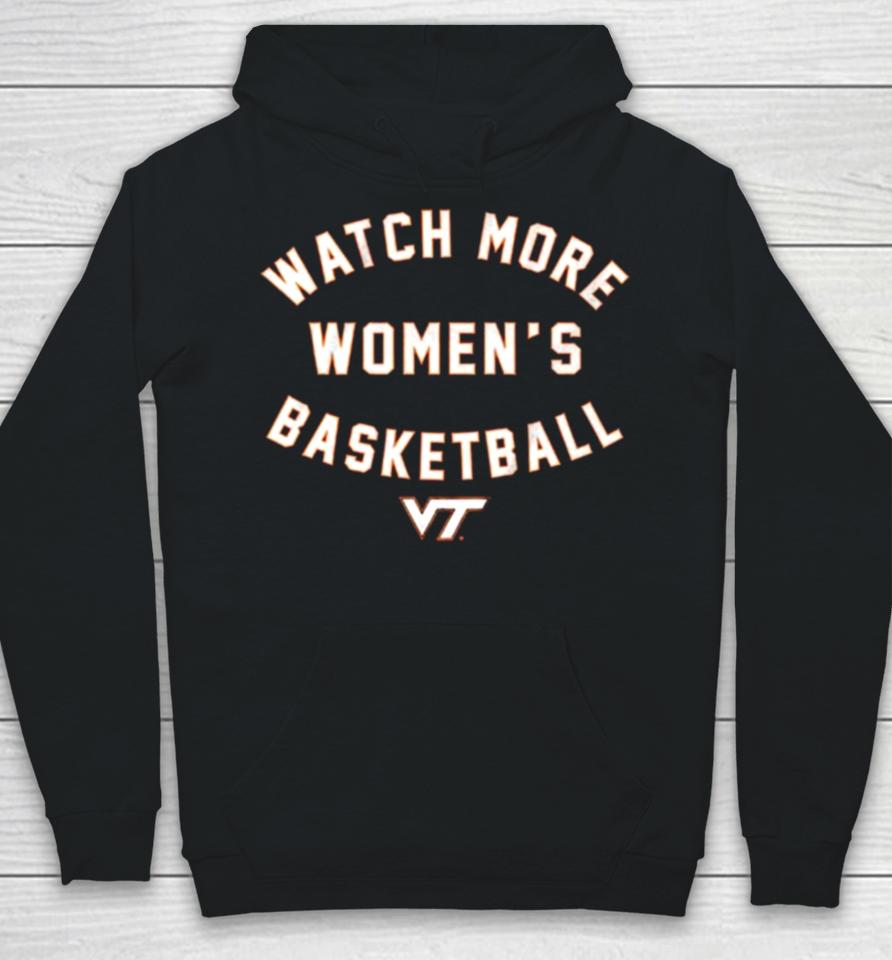 Virginia Tech Hokies Watch More Women’s Basketball Hoodie