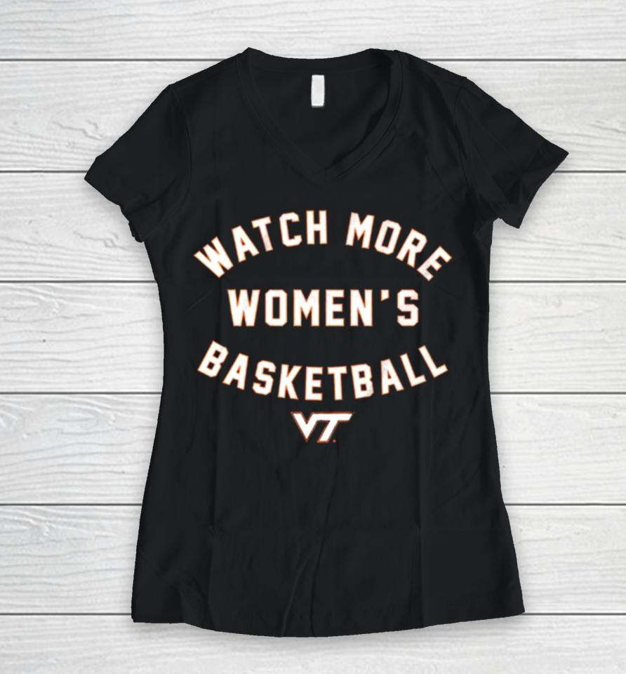 Virginia Tech Hokies Watch More Women’s Basketball Women V-Neck T-Shirt