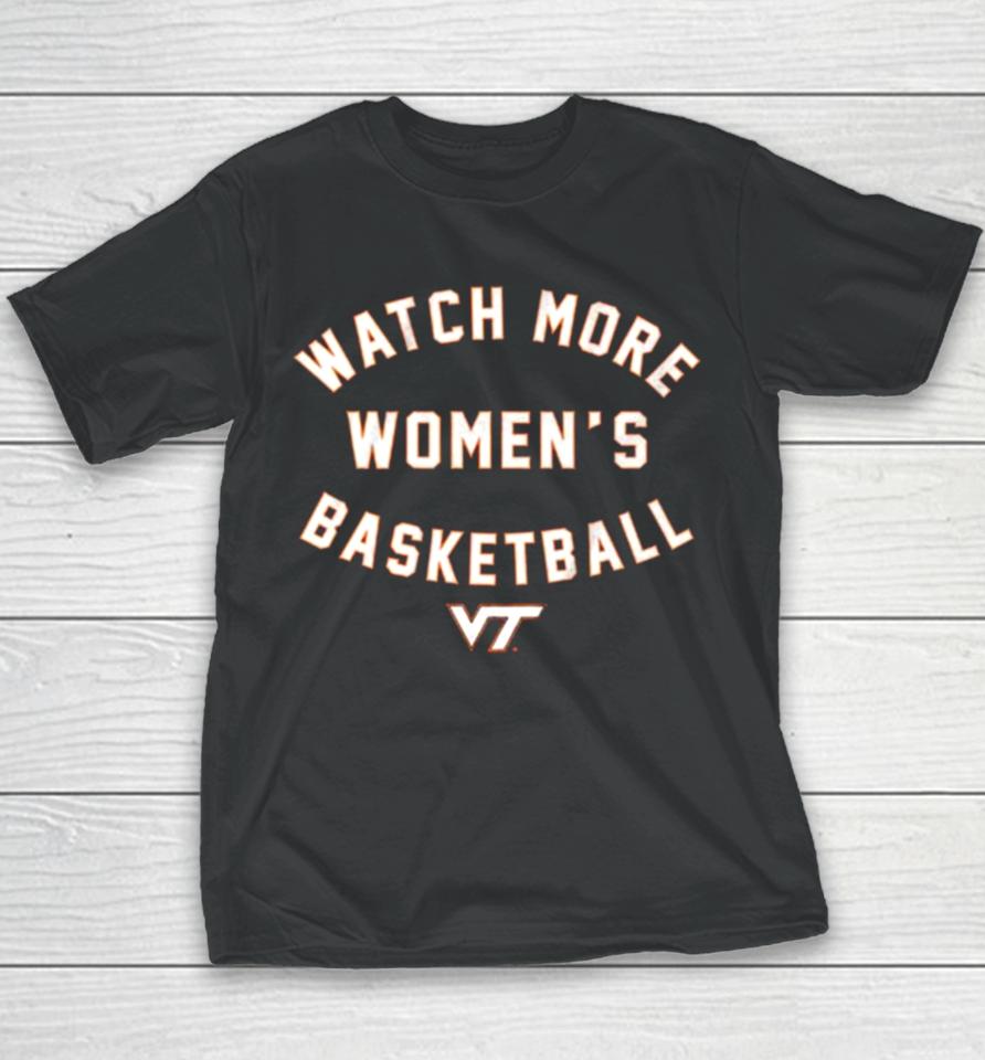 Virginia Tech Hokies Watch More Women’s Basketball Youth T-Shirt