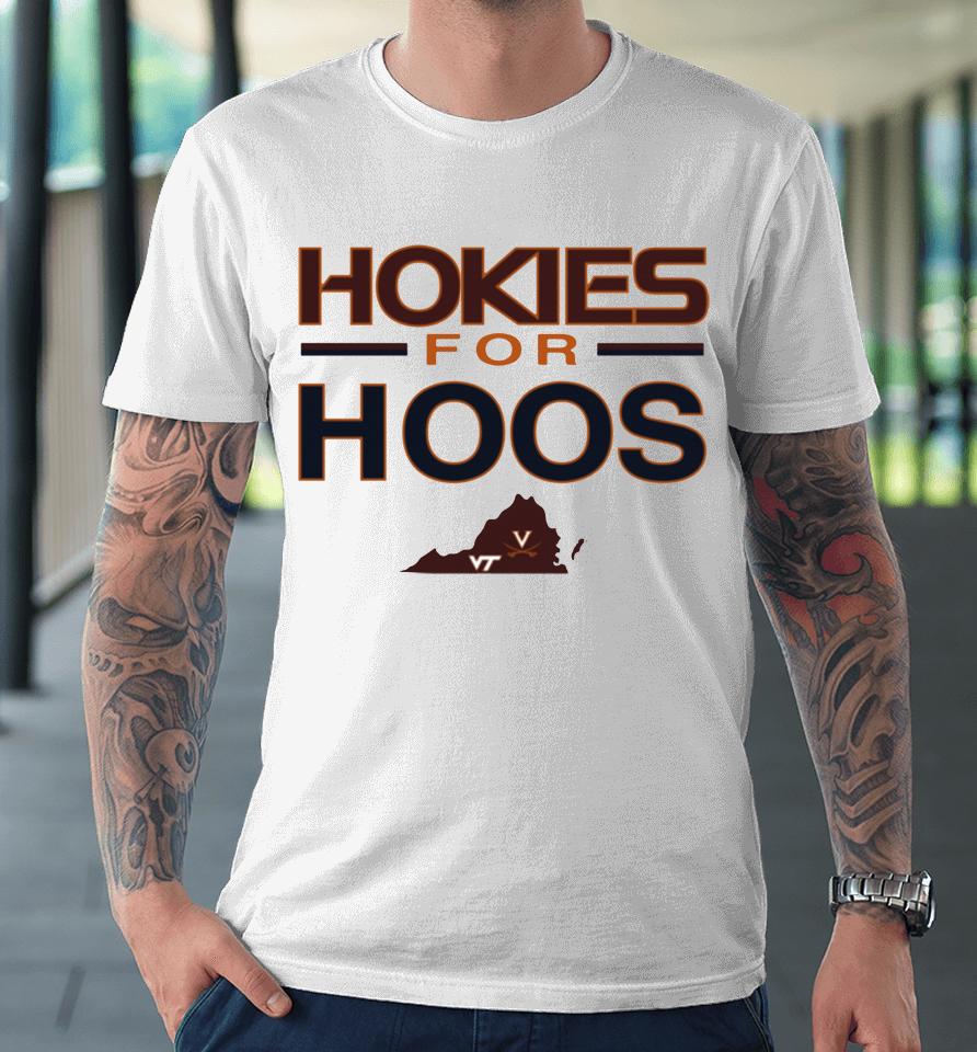 Virginia Tech Merch Hokies For Hoos Premium T-Shirt