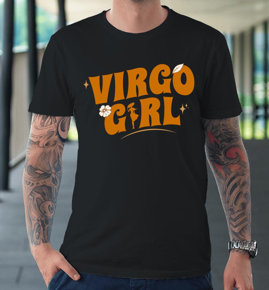 Virgo Girl - Astrological - Zodiac Sign Virgo Premium T-Shirt