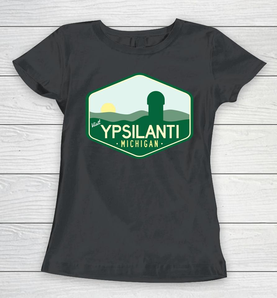 Visit Ypsilanti Michigan Women T-Shirt