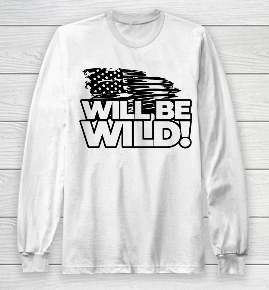 Viva Frei Merch Will Be Wild Flag Long Sleeve T-Shirt