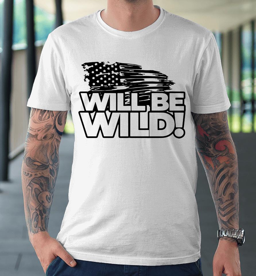 Viva Frei Merch Will Be Wild Flag Premium T-Shirt