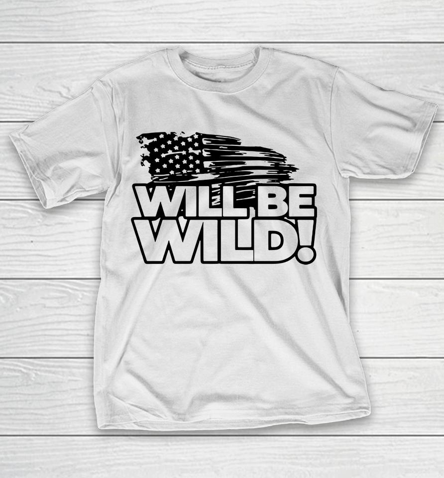 Viva Frei Merch Will Be Wild Flag T-Shirt