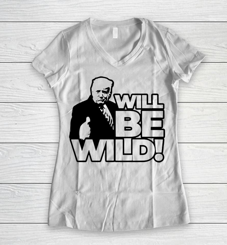 Viva Frei Merch Will Be Wild Trump Women V-Neck T-Shirt