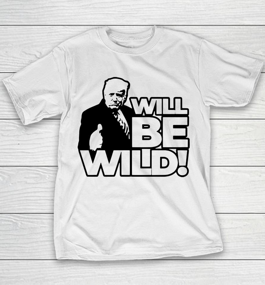 Viva Frei Merch Will Be Wild Trump Youth T-Shirt