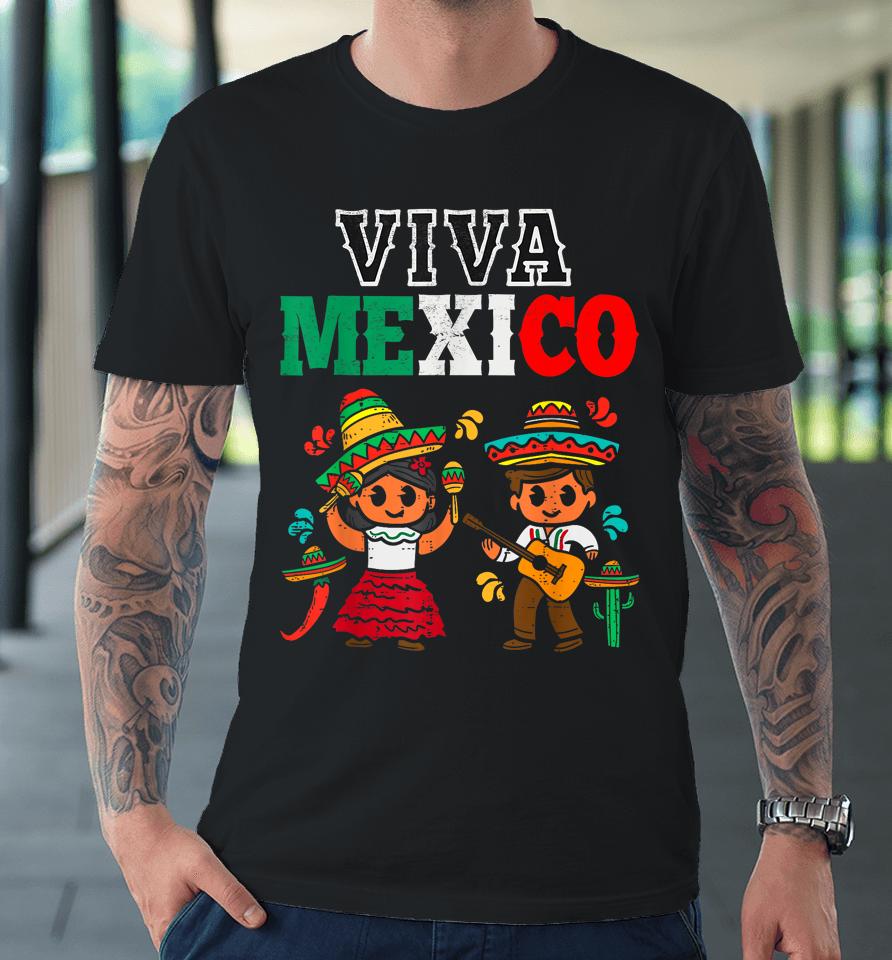 Viva Mexico Boy Girl Maracas Guitar Mexican Independence Premium T-Shirt