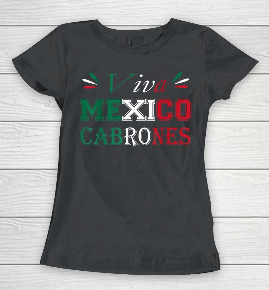 Viva Mexico Cabrones Mexico Independence Flag Pride Women T-Shirt