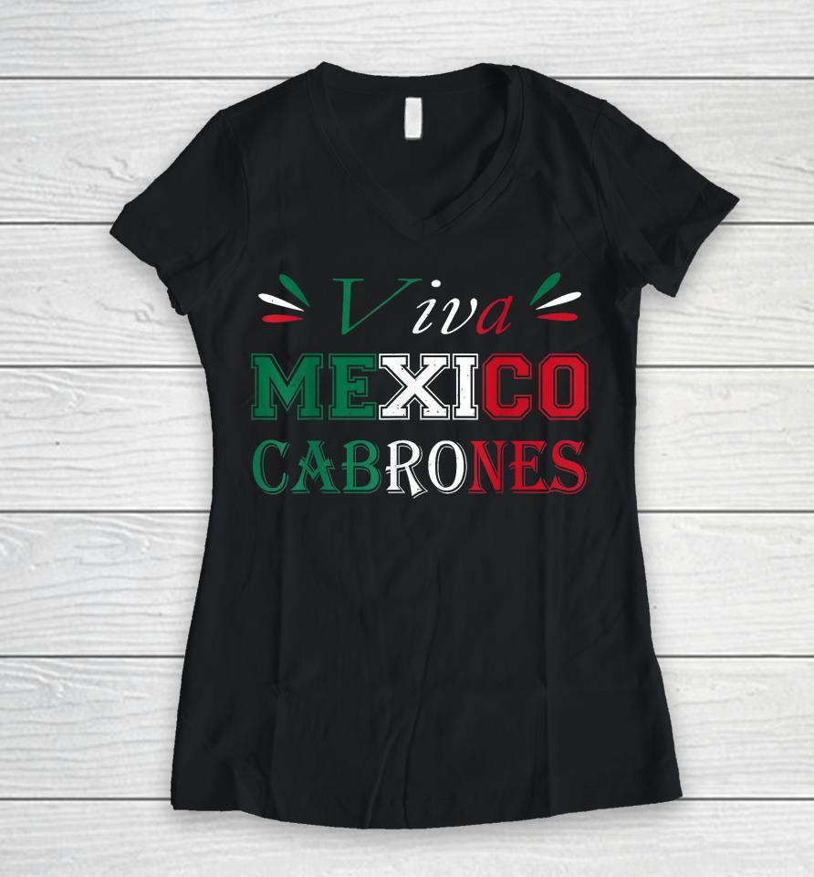 Viva Mexico Cabrones Mexico Independence Flag Pride Women V-Neck T-Shirt