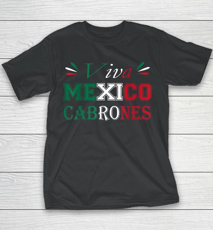 Viva Mexico Cabrones Mexico Independence Flag Pride Youth T-Shirt