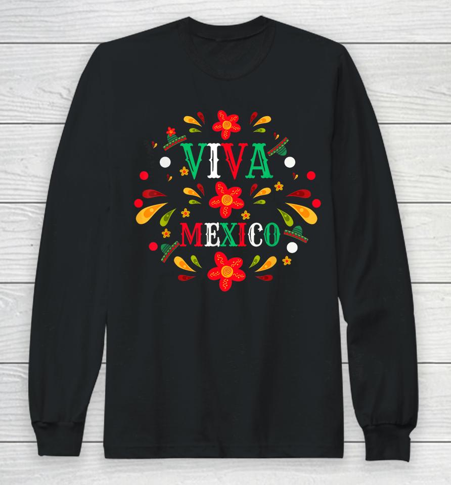 Viva Mexico Flag Mexican Independence Day Long Sleeve T-Shirt
