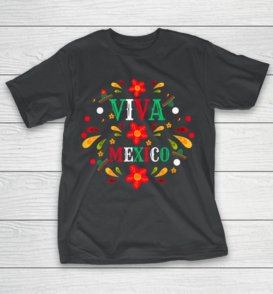 Viva Mexico Flag Mexican Independence Day T-Shirt