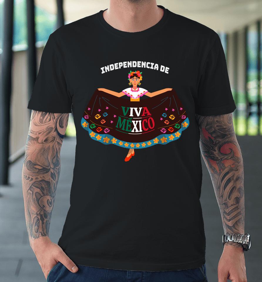 Viva Mexico Mexican Independence Mexican Flag 16Th September Premium T-Shirt