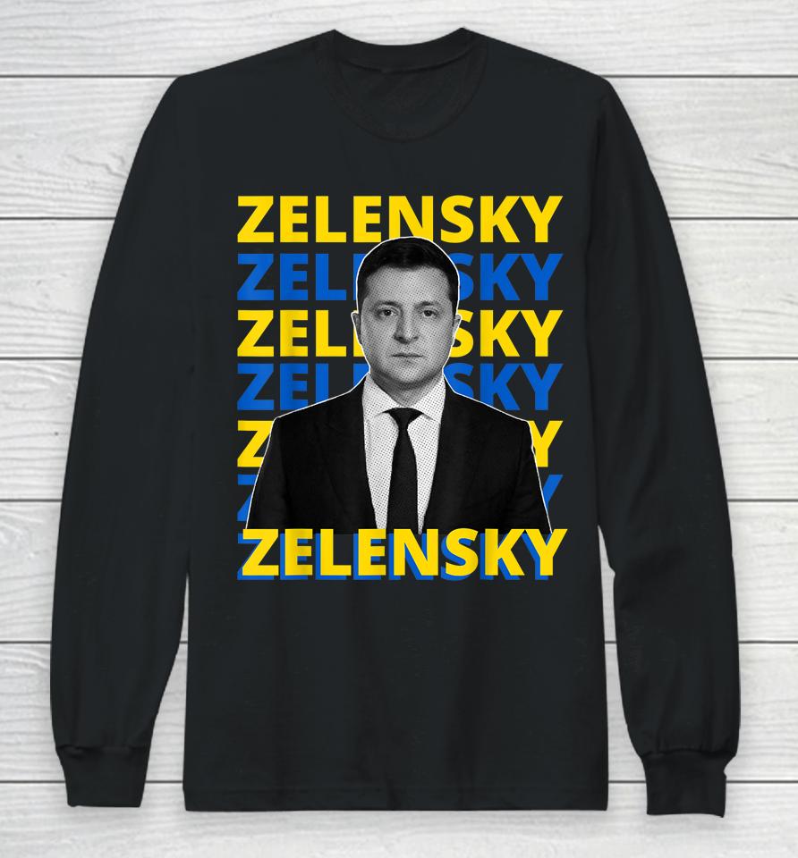 Volodymyr Zelensky President Of Ukraine Support Ukraine Long Sleeve T-Shirt