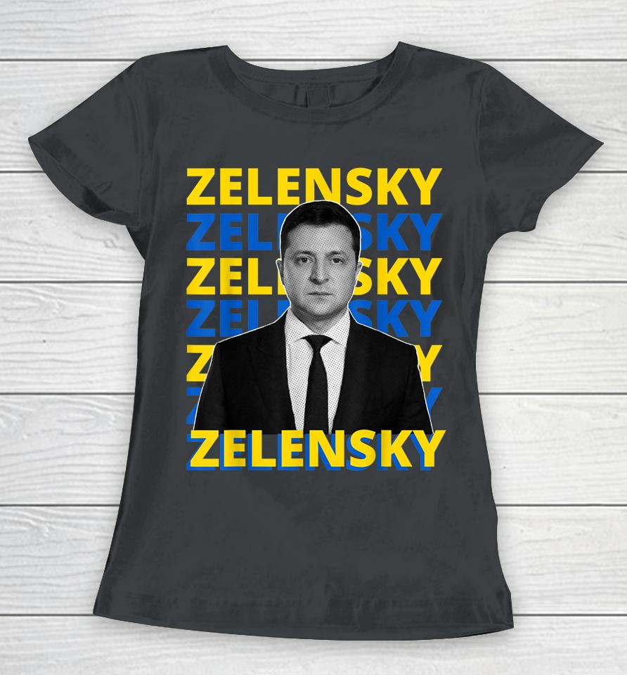 Volodymyr Zelensky President Of Ukraine Support Ukraine Women T-Shirt