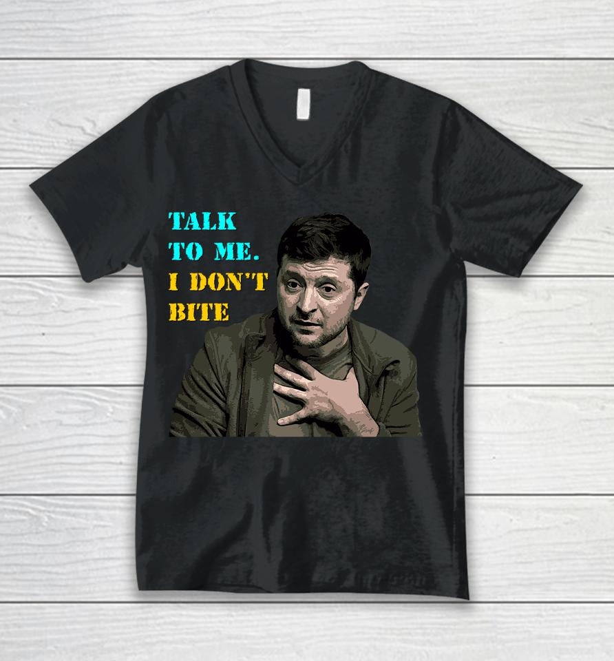 Volodymyr Zelensky Talk To Me I Don’t Bite Unisex V-Neck T-Shirt